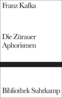 Kafka, Franz — Die Zurauer Aphorismen