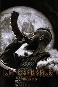 Chris C.S — La Khabbale Tome 3: La Horde (French Edition)