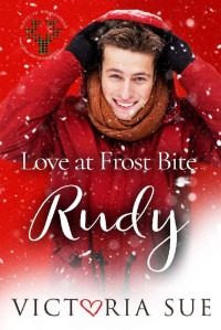 Victoria Sue — Love at Frost Bite: Rudy: MM Mpreg Christmas Shifter Romance