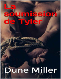 Dune Miller — La soumission de Tyler - Tome 1