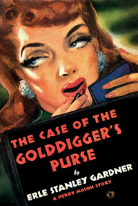 Erle Stanley Gardner — The Case of the Golddigger’s Purse