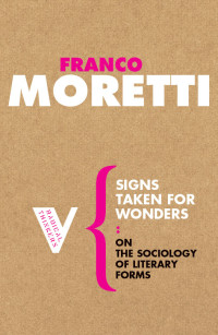 Franco Moretti; — Signs Taken for Wonders