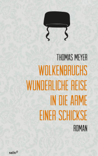 Meyer, Thomas — Wolkenbruchs wunderliche Reise in die Arme einer Schickse