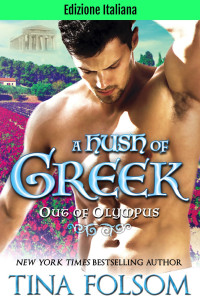 Folsom, Tina — Edizione Italiana di A Hush of Greek (Italian Edition)