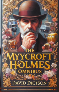 David Dickinson — The Mycroft Holmes Omnibus complate 1-7