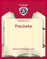 Bolesław Prus — Placówka