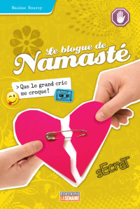 Roussy Maxime — Le blogue de Namasté, tome 6 : Que le grand cric me croque!
