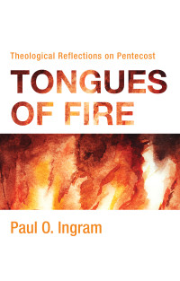 Paul O. Ingram; — Tongues of Fire