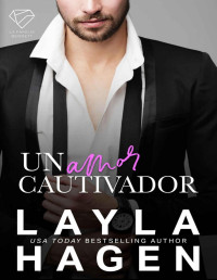 Layla Hagen — Un Amor Cautivador (Spanish Edition)