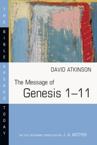 David J. Atkinson; — The Message of Genesis 111