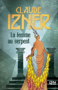 Claude Izner — La femme au serpent (Jeremy Nelson 2)