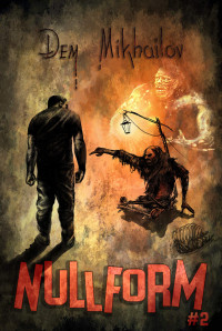 Dem Mikhailov — Nullform #2: RealRPG Series