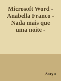 Soryu — Microsoft Word - Anabella Franco - Nada mais que uma noite - (Rev.PL).doc