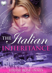 Rose-Innes, Louise — The Italian Inheritance