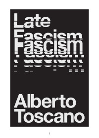 Alberto Toscano — Late Fascism