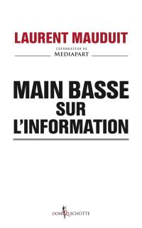 Laurent Mauduit — Main basse sur l'information
