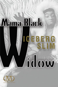 Iceberg Slim — Mama Black Widow: A Story of the South's Black Underworld