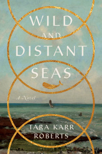 Tara Karr Roberts — Wild and Distant Seas