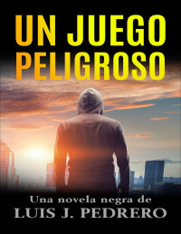 Luis J. Pedrero — Un juego peligroso