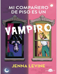 Jenna Levine — Mi compañero de piso es un vampiro
