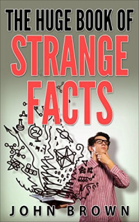John Brown — The Huge Book of Strange Facts