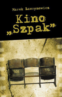 Marek Ławrynowicz — Kino "Szpak"