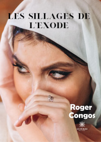 Roger Congos — Les sillages de l’exode