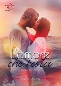 Carlo Lanna — L'amore che resta: Endless Love #2 (Italian Edition)