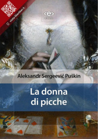 Aleksandr Sergeevič Puškin — La donna di picche