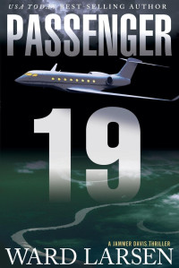 Ward Larsen — Passenger 19: A Jammer Davis Thriller