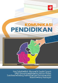 Hani Subakti, Moh. Masrur, Siti Saodah Susanti, et al. — Komunikasi Pendidikan