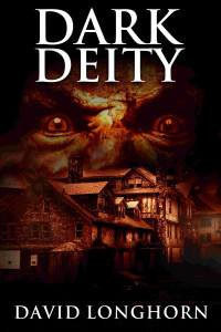 David Longhorn & Scare Street — Dark Deity: Supernatural Suspense with Scary & Horrifying Monsters (Asylum Series Book 3)