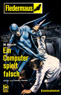 M. Wegener — Pabel TB 330 - Fledermaus 09 - Ein Computer spielt falsch