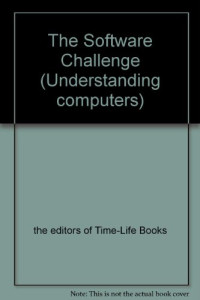 Time-Life Books — The Software Challenge (Understanding Computers)