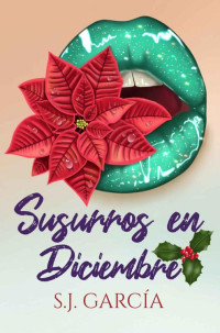 S.J. Garcia — Susurros en Diciembre