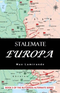 Max Lamirande — Blitzkrieg Alternate 05 Stalemate Europa