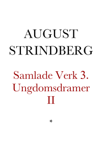 Strindberg, August och Liljestrand, Birger — Samlade Verk 3. Ungdomsdramer II