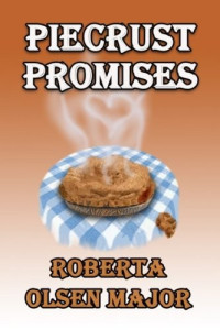 Roberta Olsen Major [Major, Roberta Olsen] — Piecrust Promises