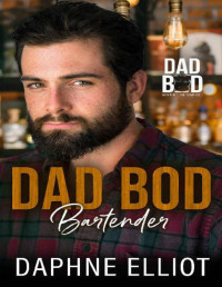 Daphne Elliot — Dad Bod Bartender: Dad Bod Series - Men Built for Comfort