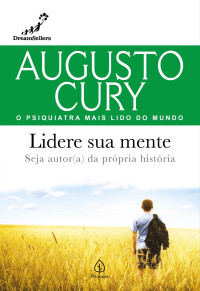 Augusto Cury — Lidere sua mente (Augusto Cury)