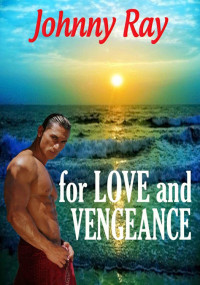 Ray, Johnny — FOR LOVE AND VENGEANCE, AN INTERNATIONAL ROMANTIC THRILLER (The Operative)