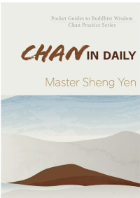 Master Sheng Yen — Chan in Daily Life
