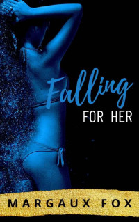 Margaux Fox — Falling for Her