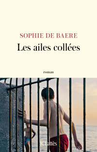 Sophie de Baere — Les ailes collées
