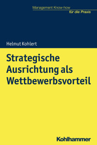 Helmut Kohlert — Strategische Ausrichtung als Wettbewerbsvorteil