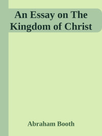 Abraham Booth — An Essay on The Kingdom of Christ