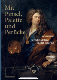 Matthias Oberli — Mit Pinsel, Palette und Perücke