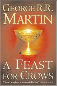 George R. R. Martin — A Feast for Crows - A Song of Ice and Fire, Book 4