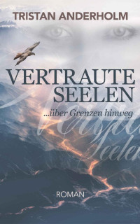 Anderholm, Tristan [Anderholm, Tristan] — Vertraute Seelen