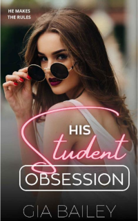 Gia Bailey — His Student Obsession: An Age-Gap Instalove Romance